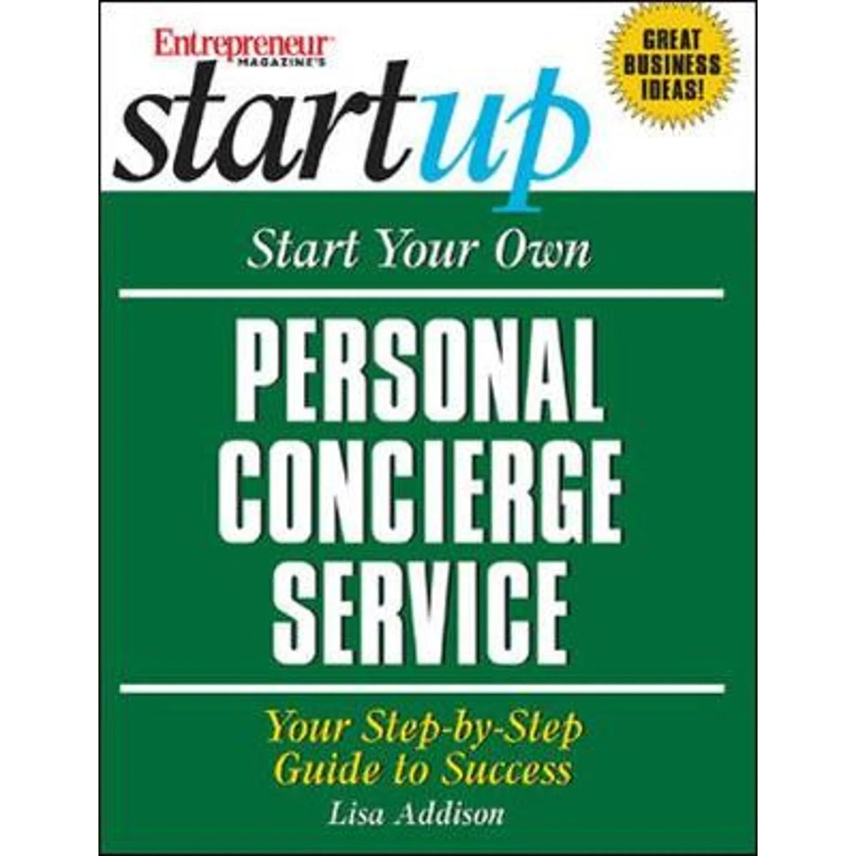 Start Pre-Owned Your Magazine Business Concierge 9781891984716) by Entrepreneur (Editor) Personal Own Entrepreneur Addison, Press, Lisa (Paperback